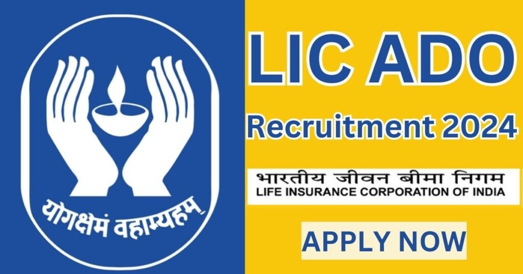 LIC ADO Recruitment 2024 Apply Online for 9300 ADO Posts