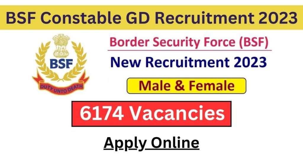 BSF Constable GD Recruitment 2023 Apply For 6174 Post Notification Out