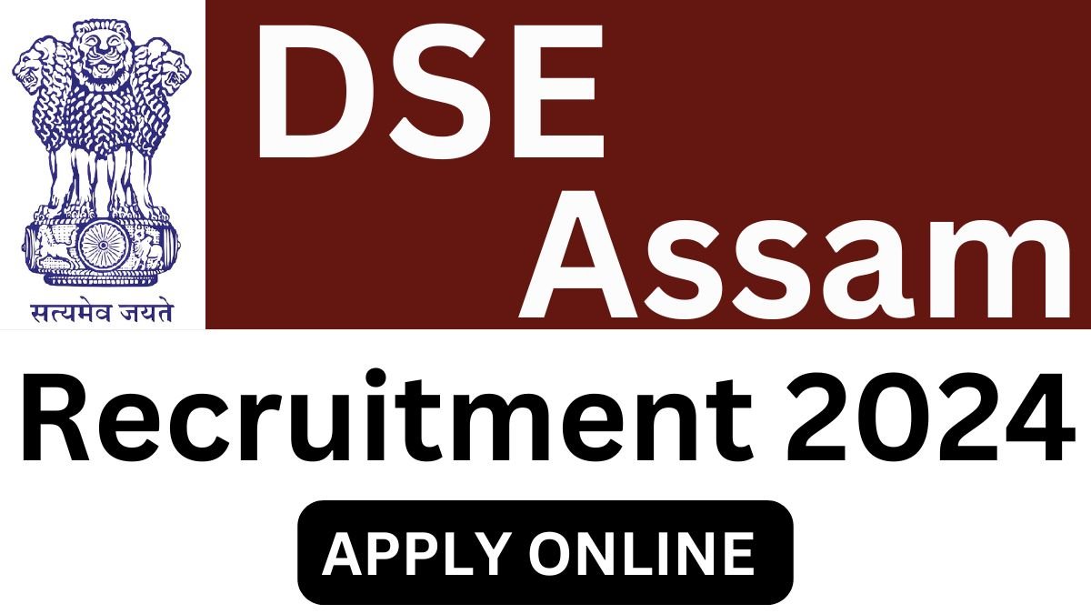 DSE Assam Recruitment 2024 Apply Online For 9756 Posts