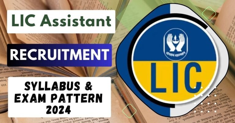 LIC Assistant Syllabus 2024 & Exam Pattern