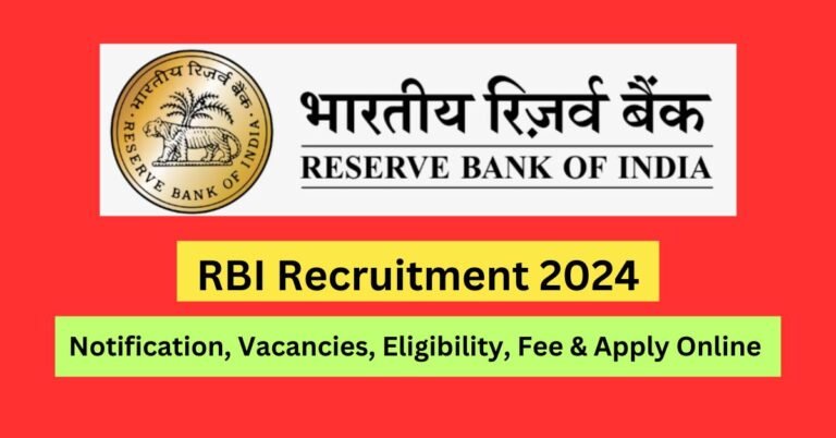 RBI Recruitment 2024 Notification, Vacancies, Eligibility, Fee & Apply Online