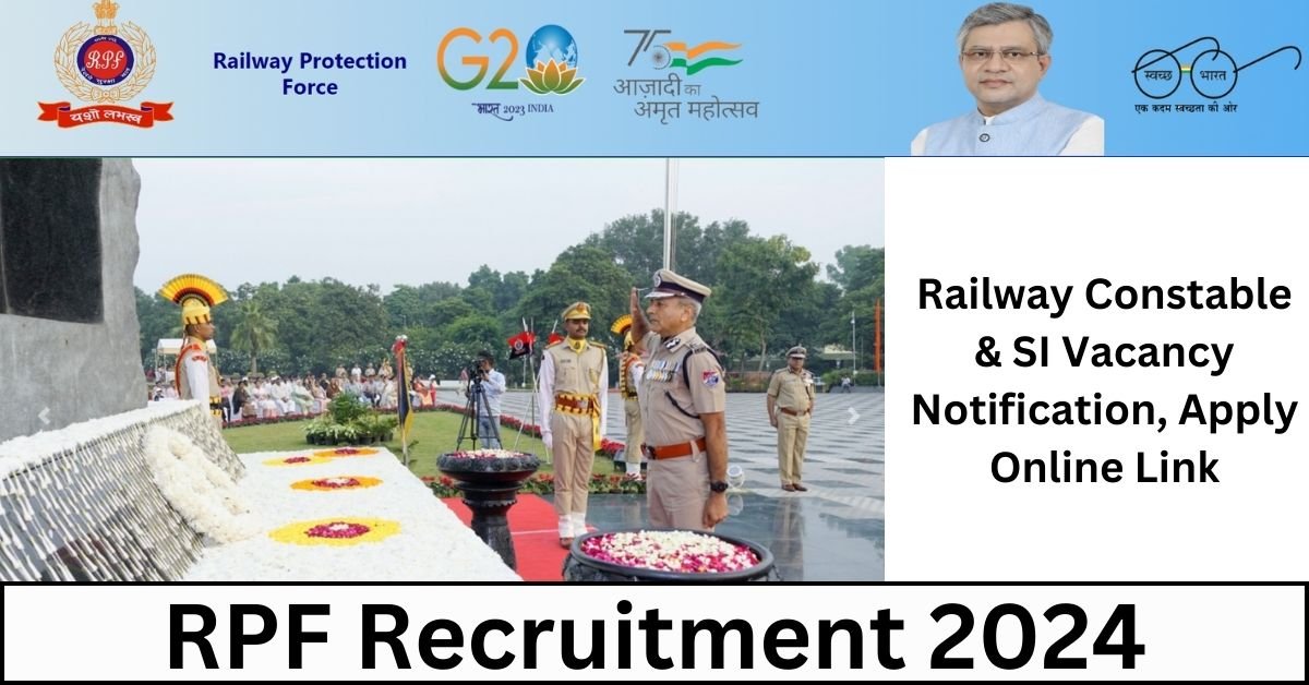 RPF Recruitment 2024 Railway Constable & SI Vacancy Notification, Apply
