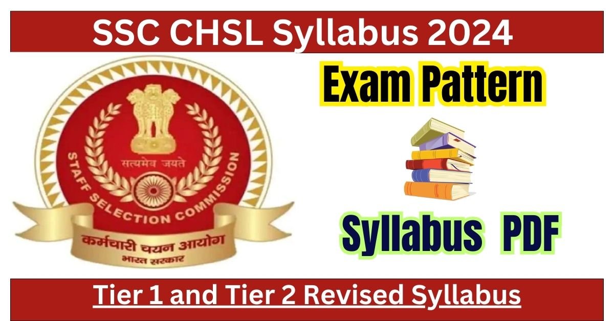SSC CHSL Syllabus 2024 Tier 1 and Tier 2 Revised Syllabus