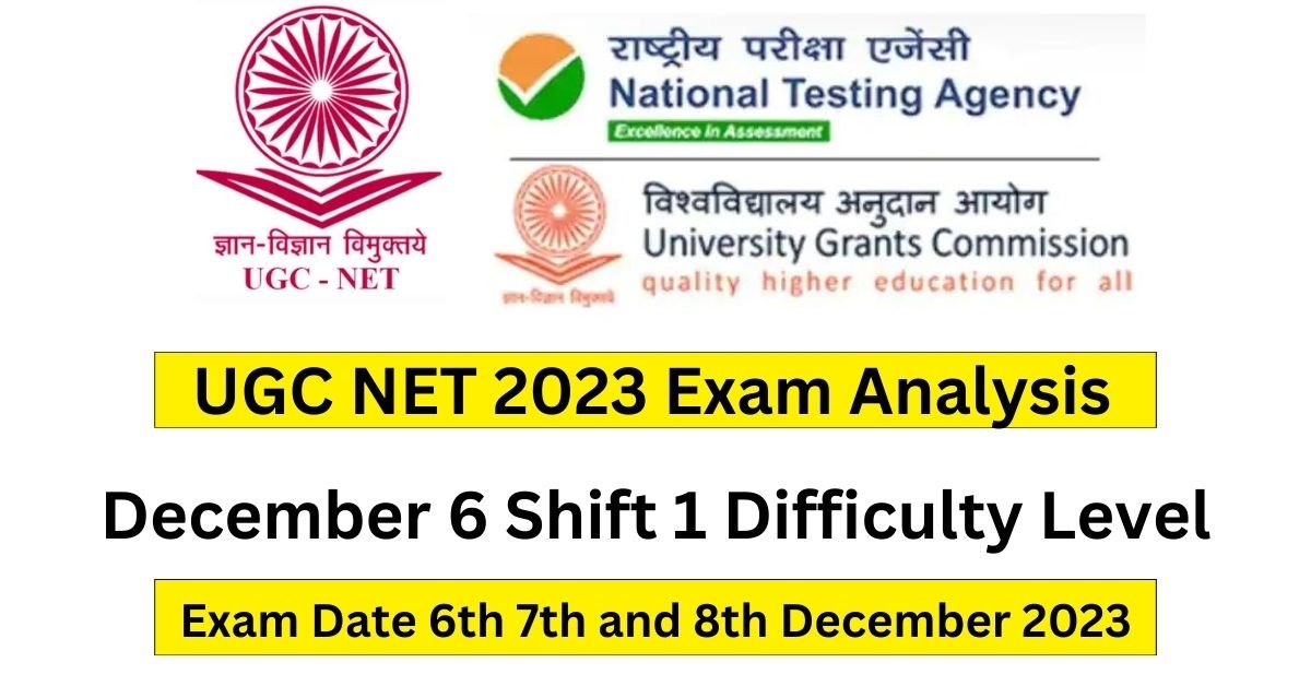 UGC NET 2023 Exam Analysis (December 6 Shift 1)