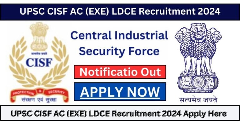 UPSC CISF AC (EXE) LDCE Recruitment 2024