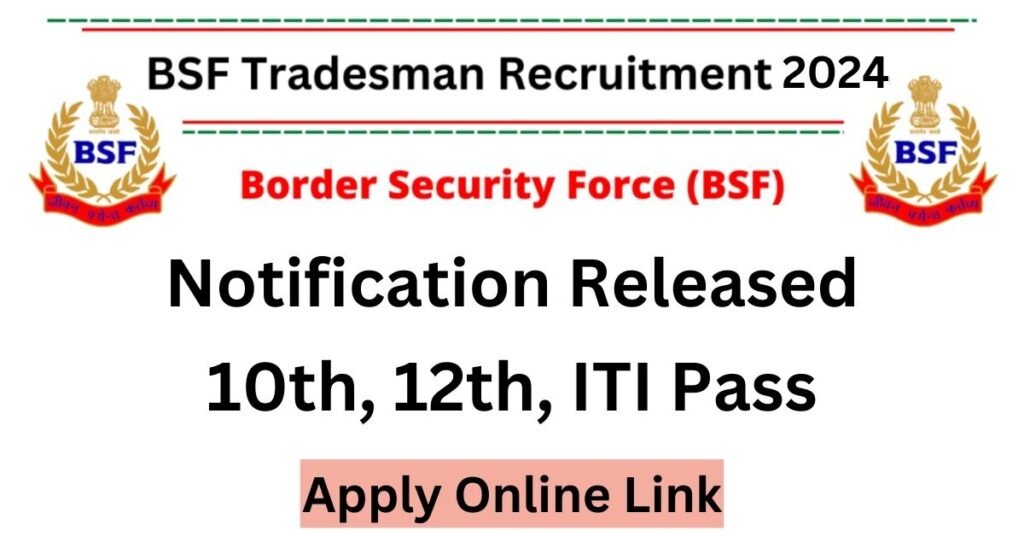 BSF Recruitment 2024 Apply For 2140 Constable Tradesman Post