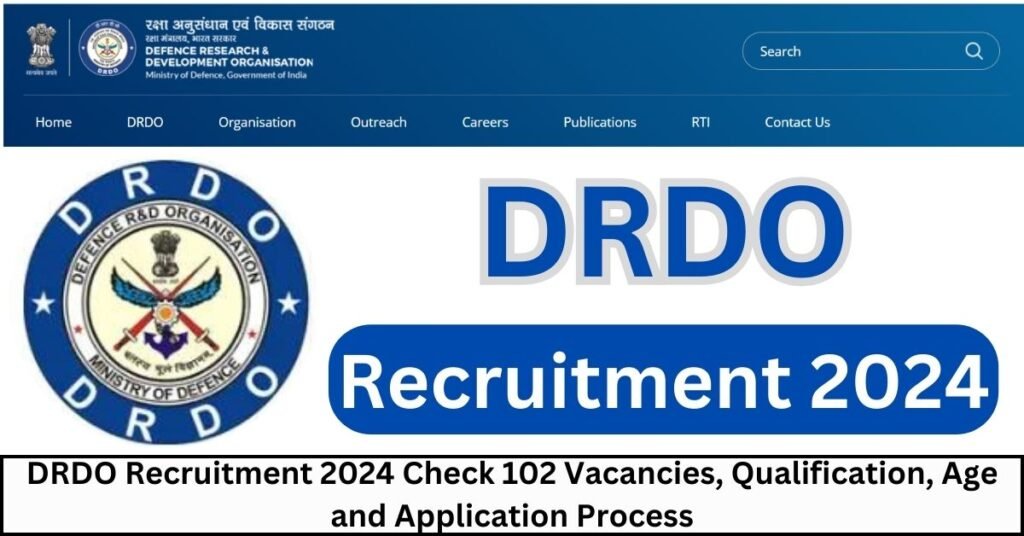 DRDO Recruitment 2024 Apply For 102 Vacancies, Qualification, Age and
