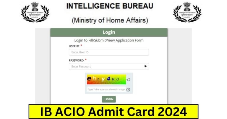 IB ACIO Admit Card 2024 Exam Notice Released Download Link