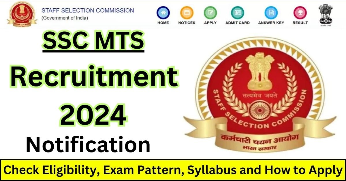 SSC MTS Recruitment 2024 Apply Online Check Eligibility, Exam Pattern, Syllabus and How to Apply