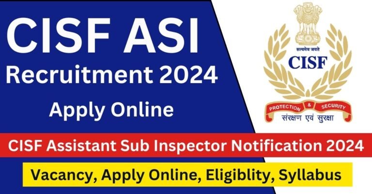 CISF ASI Recruitment 2024 - Vacancy, Apply Online, Eligiblity, Syllabus