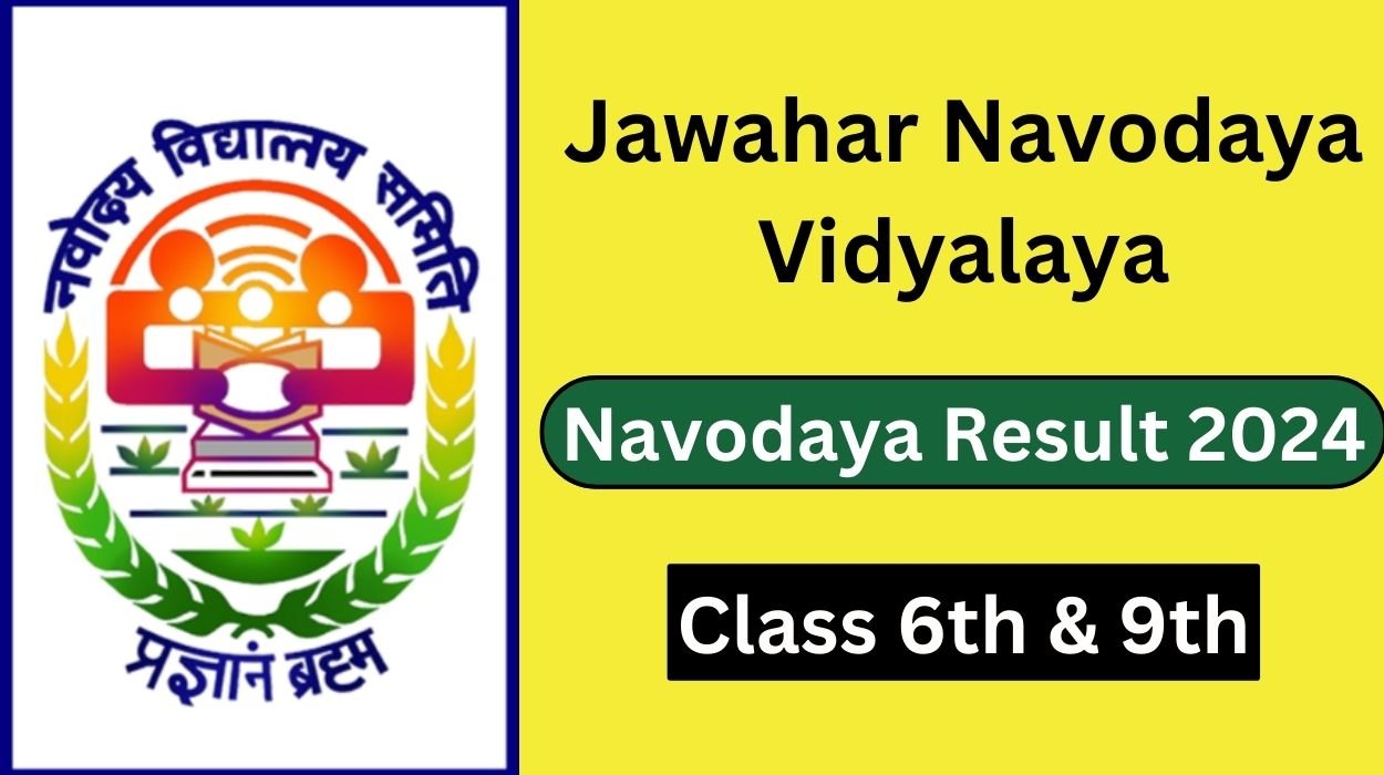 Navodaya Result 2024 Class 6 & 9 Released JNVST Merit List, CutOff