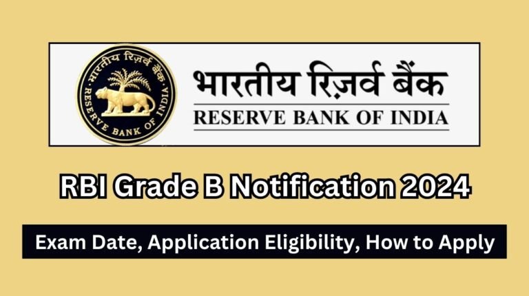 RBI Grade B Notification 2024 Exam Date, Application Eligibility, How to Apply