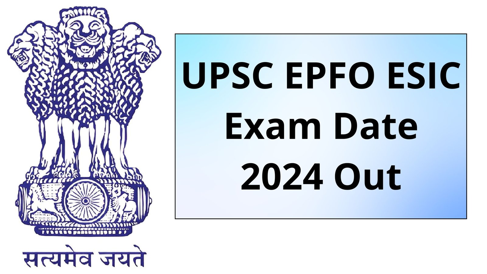 UPSC EPFO ESIC Exam Date 2024 Out