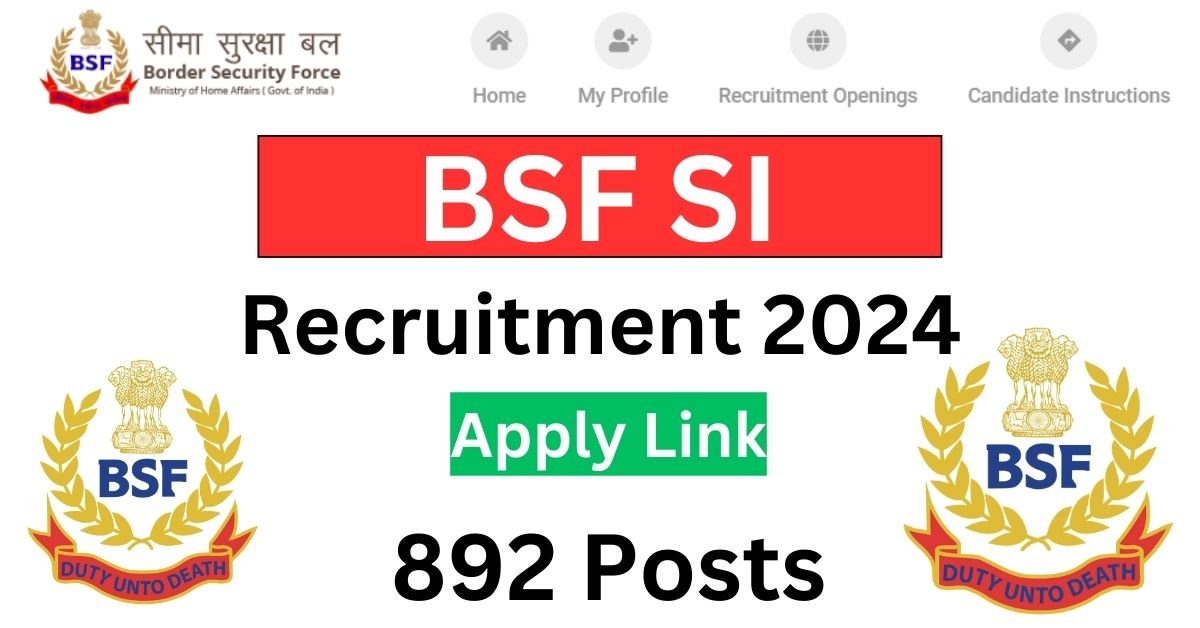 BSF Recruitment 2024 Apply For 892 Sub Inspector Posts