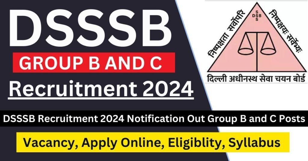 DSSSB Recruitment 2024 Notification Out Apply For Group B And C Posts