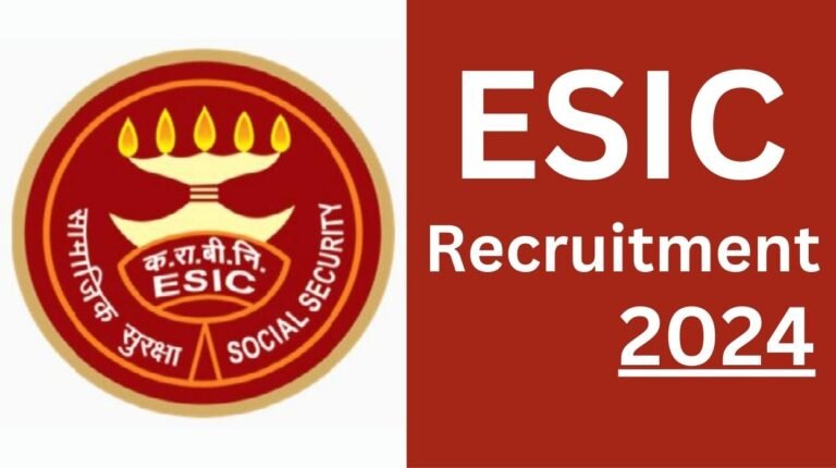 ESIC Recruitment 2024 - Salary Rs. 112000 Per Month, Check Posts, Age, Qualification and How to Apply