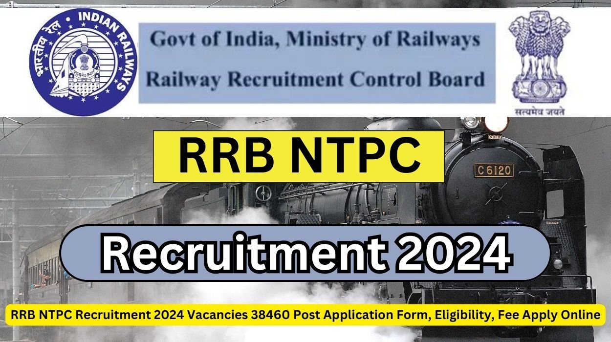 RRB NTPC Recruitment 2024 – Notification, Application Form, Eligibility, Syllabus