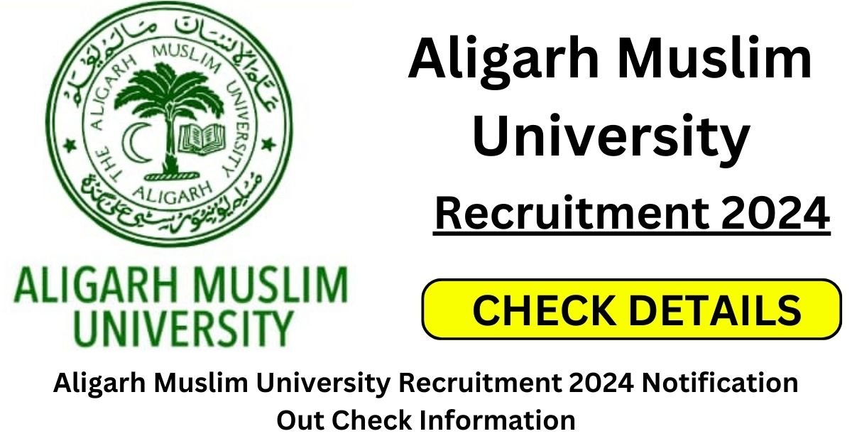 Aligarh Muslim University Recruitment 2024
