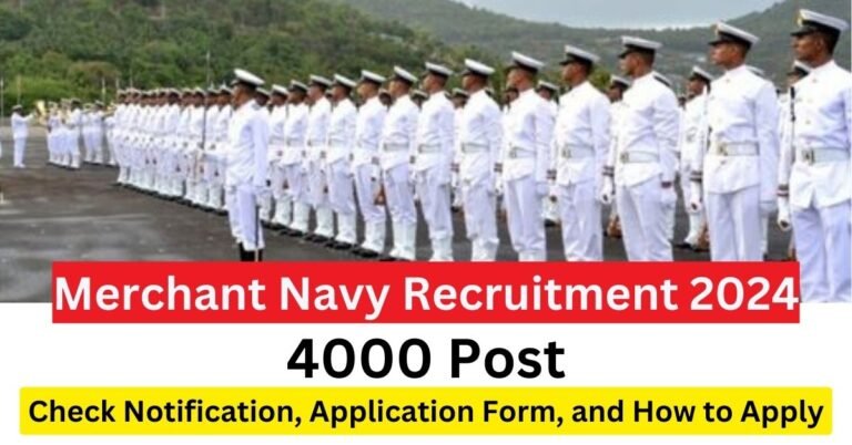 Merchant Navy Recruitment 2024 Notification Out Apply 4000 Post