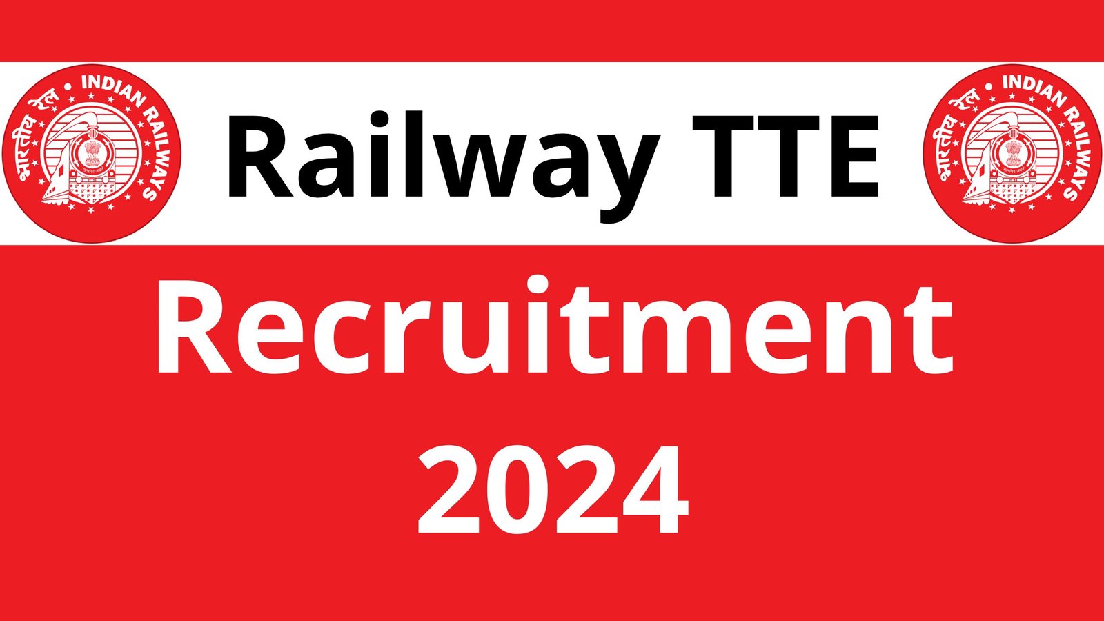 Railway TTE Recruitment 2024 Notification, Vacancy, Important Dates, Apply Link