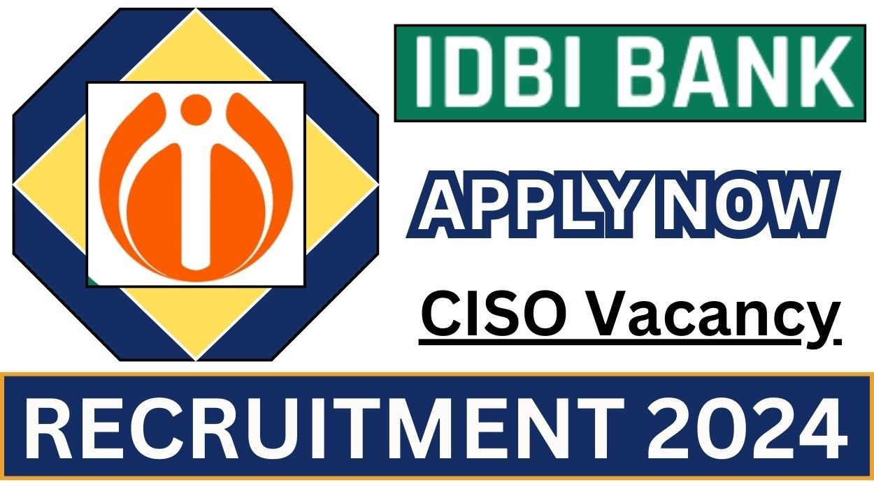 IDBI Bank Recruitment 2024 Apply For CISO Posts