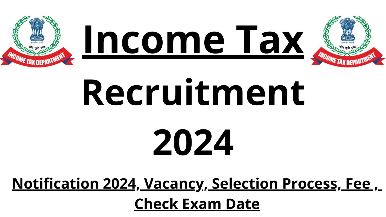 Income Tax Recruitment 2024 Check Eligibility, Exam Pattern, Syllabus and How to Apply