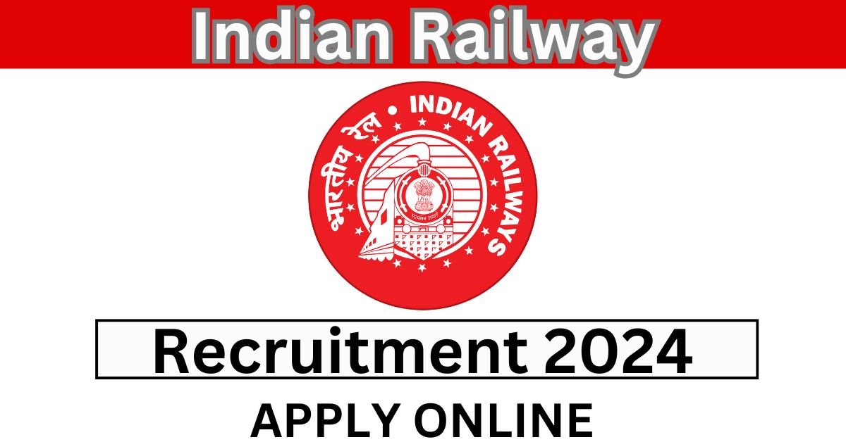 Indian Railway Recruitment 2024 Apply Notification Out