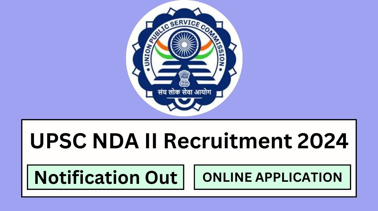UPSC NDA II Recruitment 2024 Notification Out for 404 Posts Apply Online