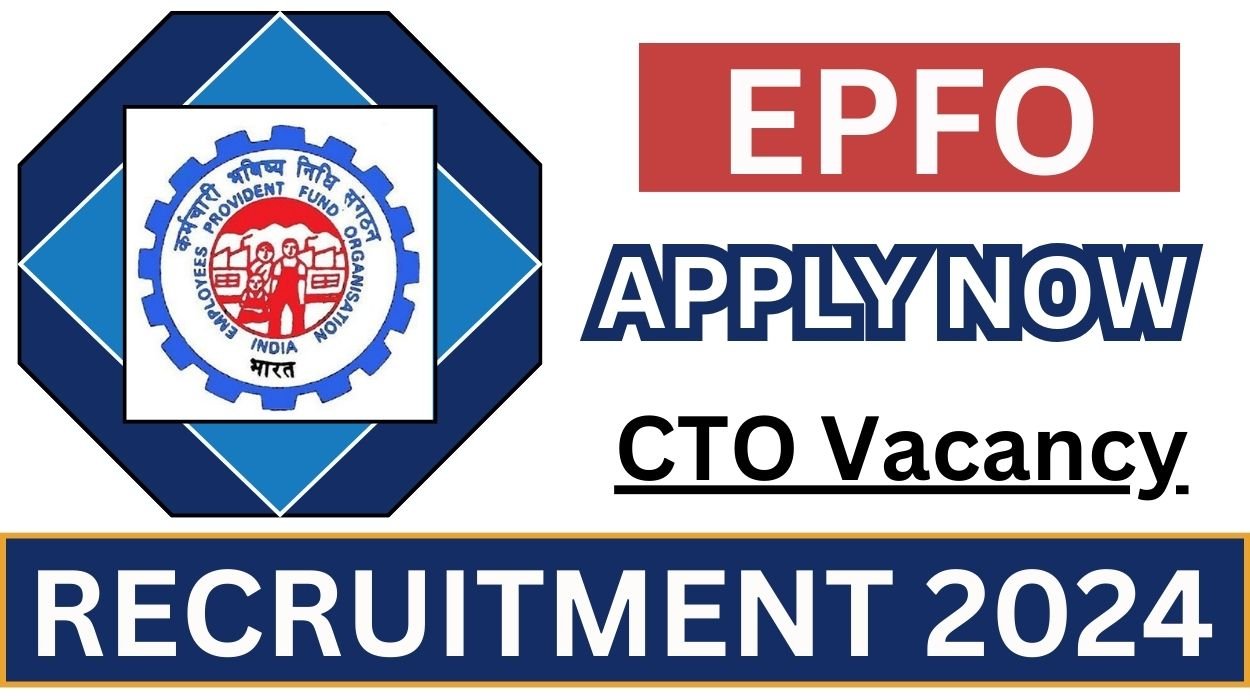 EPFO CTO Recruitment 2024 Apply For Chief Technology Officer Post