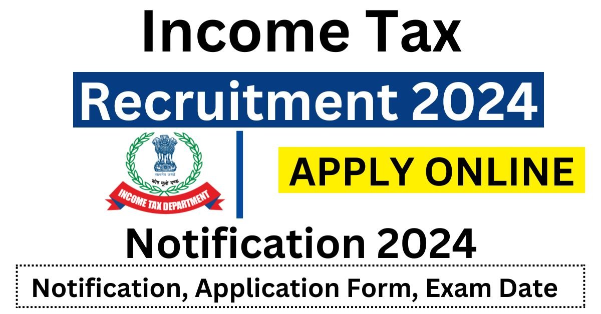 Income Tax Recruitment 2024 Check Eligibility and How to Apply