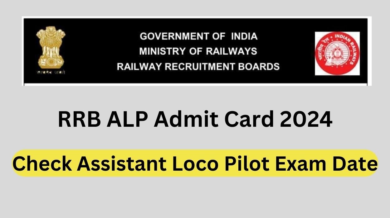 RRB ALP Admit Card 2024 Download Here - Check Assistant Loco Pilot Exam Date