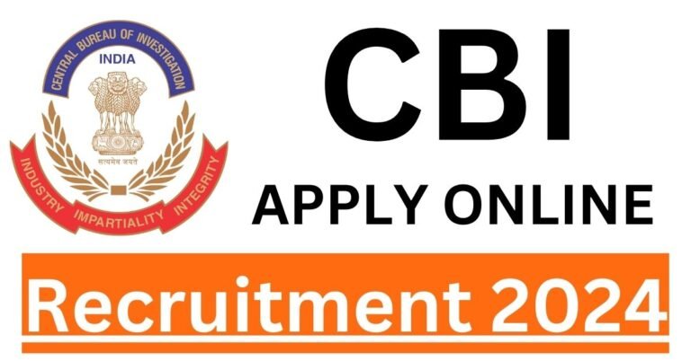 CBI Recruitment 2024 Check Eligibility and Apply Process