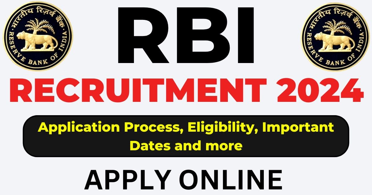 RBI Recruitment 2024 Application Process, Eligibility, Important Dates and more