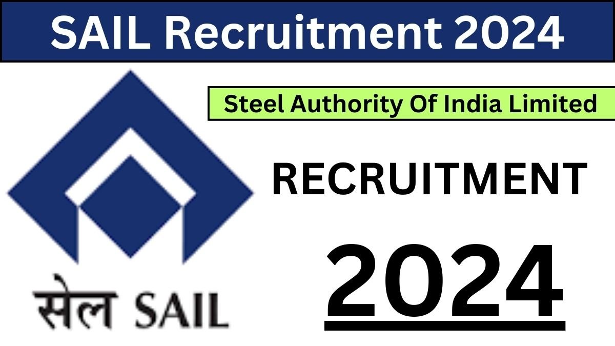 SAIL Recruitment 2024 For 249 MTT Posts – Check Vacancies, Eligibility, Notification PDF