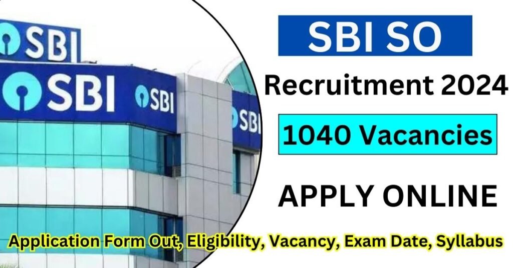 SBI SO Recruitment 2024 Notification Out 1040 Vacancies, Application ...