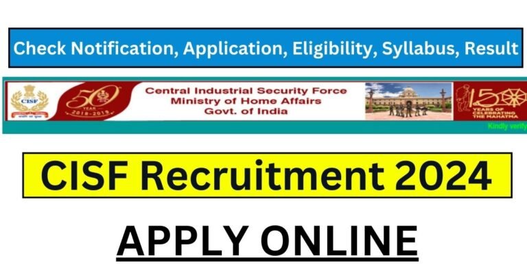 CISF Recruitment 2024 Notification Out Constable / Fire Posts Syllabus & Exam Pattern