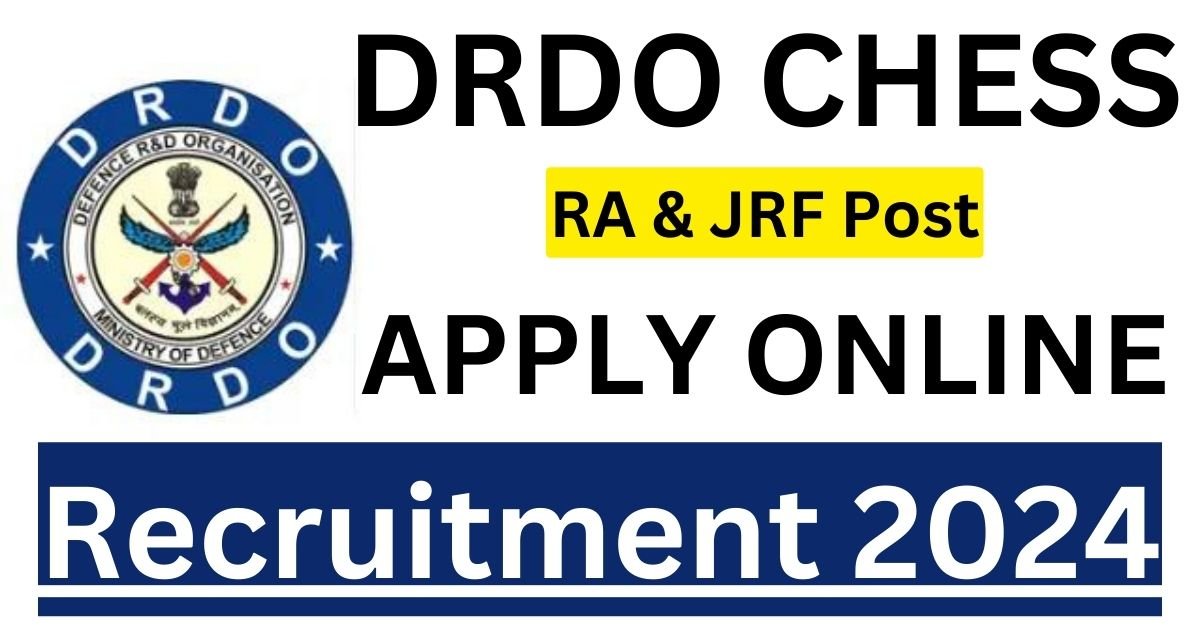 DRDO CHESS Recruitment 2024 for RA & JRF Post Notification Out