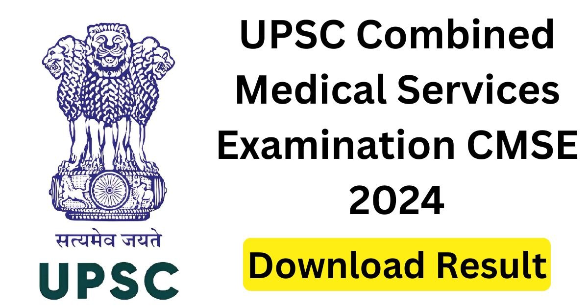 UPSC Combined Medical Services Examination CMSE 2024 Download Result