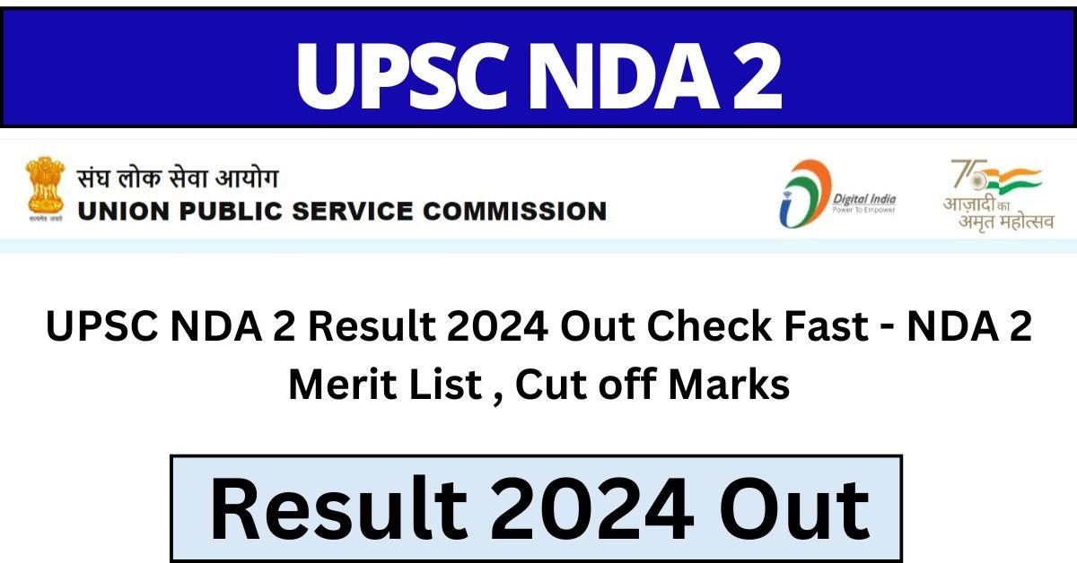 UPSC NDA 2 Result 2024 Out Check Fast – NDA 2 Merit List , Cut off Marks