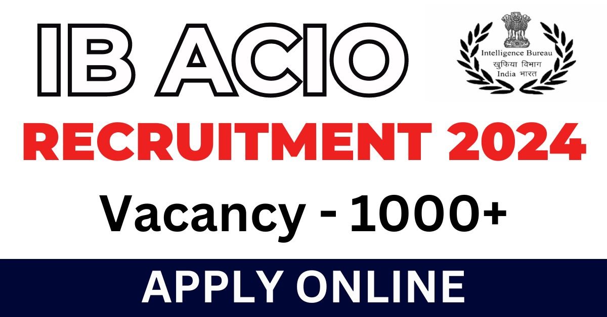 Intelligence Bureau ACIO Recruitment 2024