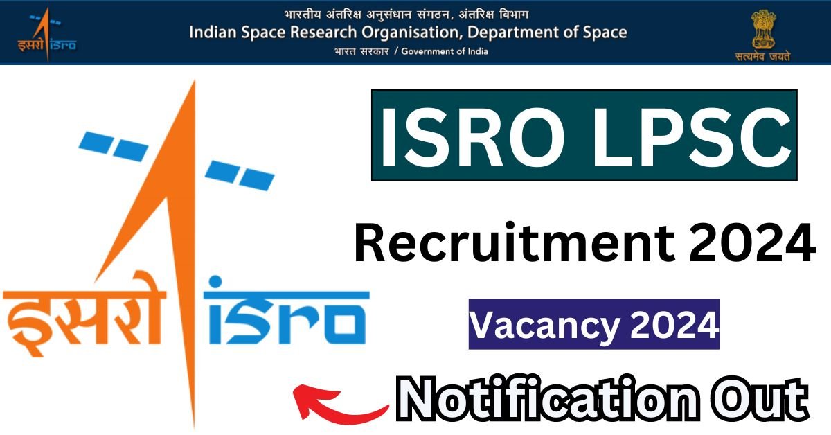 ISRO LPSC Recruitment 2024 Apply Online For 30 Posts