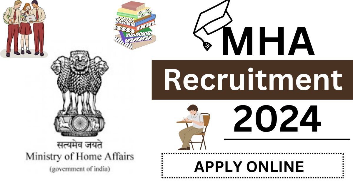 Ministry of Home Affairs Recruitment 2024