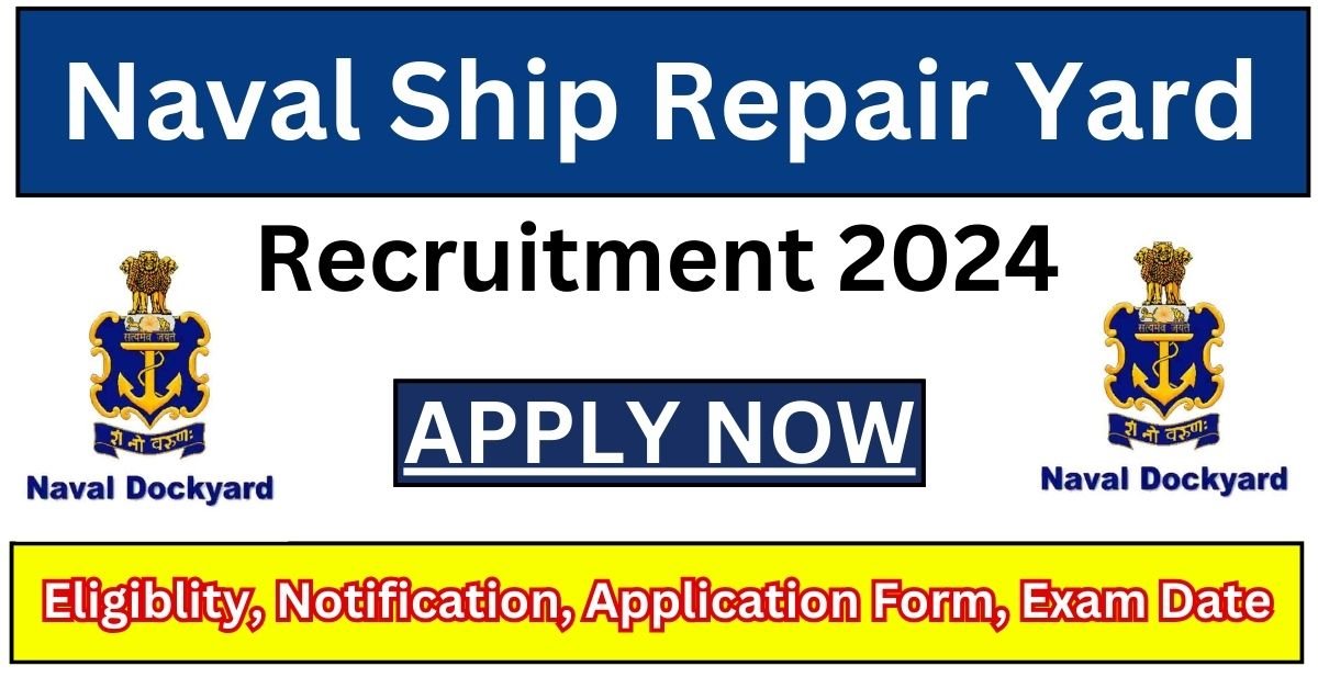 Naval Ship Repair Yard Recruitment 2024 Apply Online 210 Posts