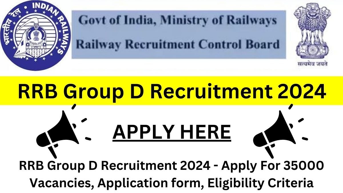 RRB Group D Recruitment 2024 - Apply For 35000 Vacancies, Application form, Eligibility Criteria