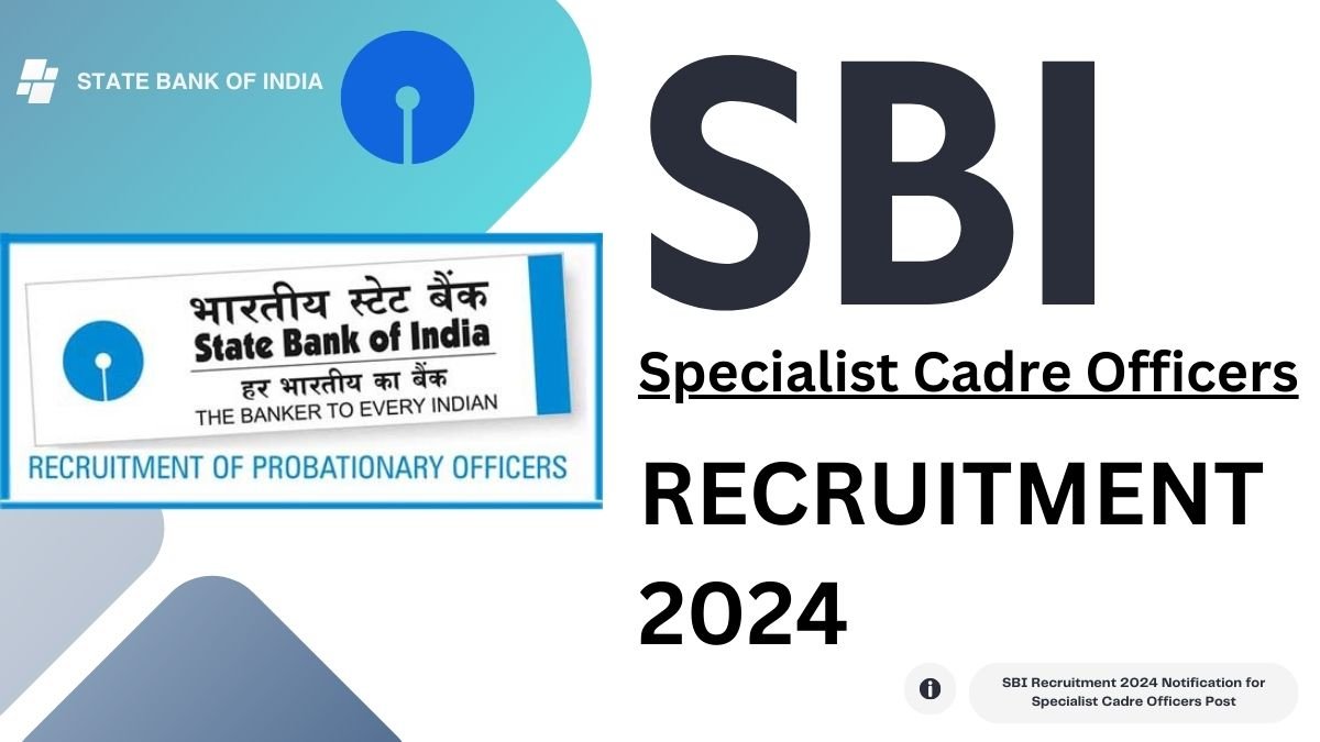 SBI Recruitment 2024 Notification for Specialist Cadre Officers Post