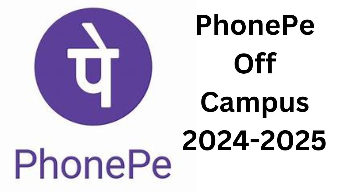 PhonePe Off Campus 2024-2025 Recruitment Drive for Freshers