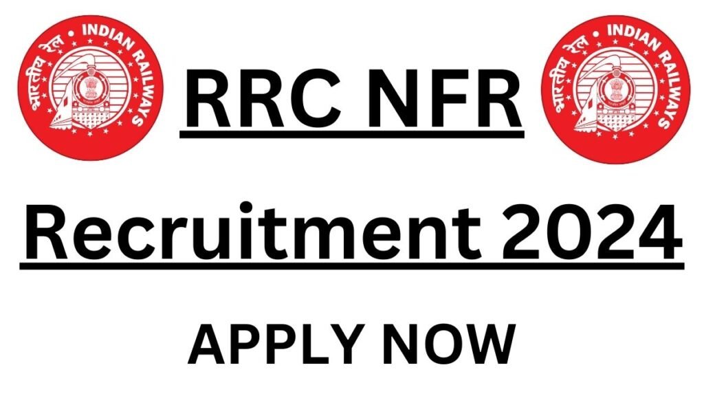 RRC NFR Recruitment 2024 Notification Out for 5647 Vacancies, Apply Online Now