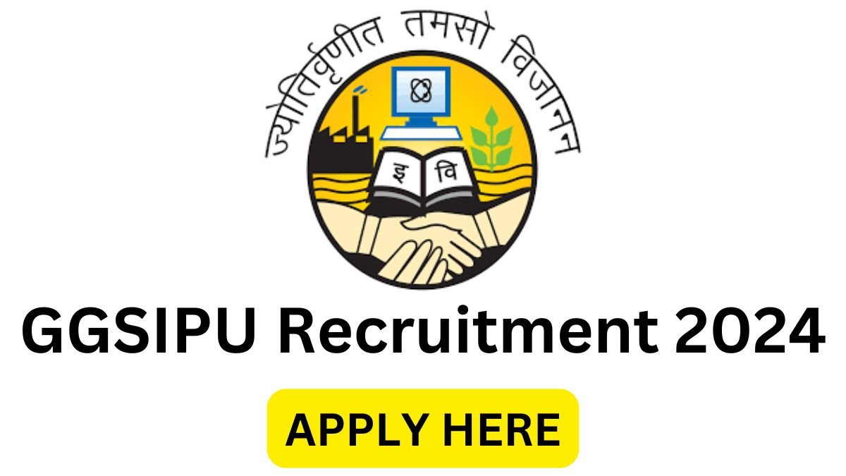 GGSIPU Recruitment 2024 Apply For various positions