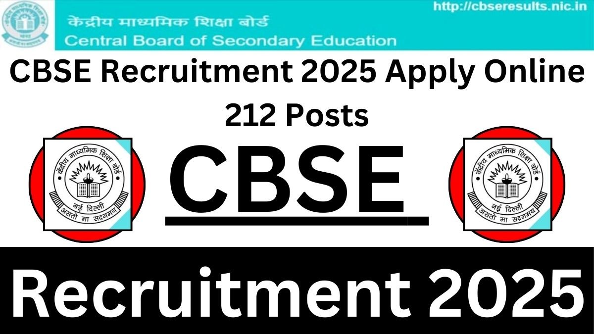 CBSE Recruitment 2025 Apply Online 212 Posts