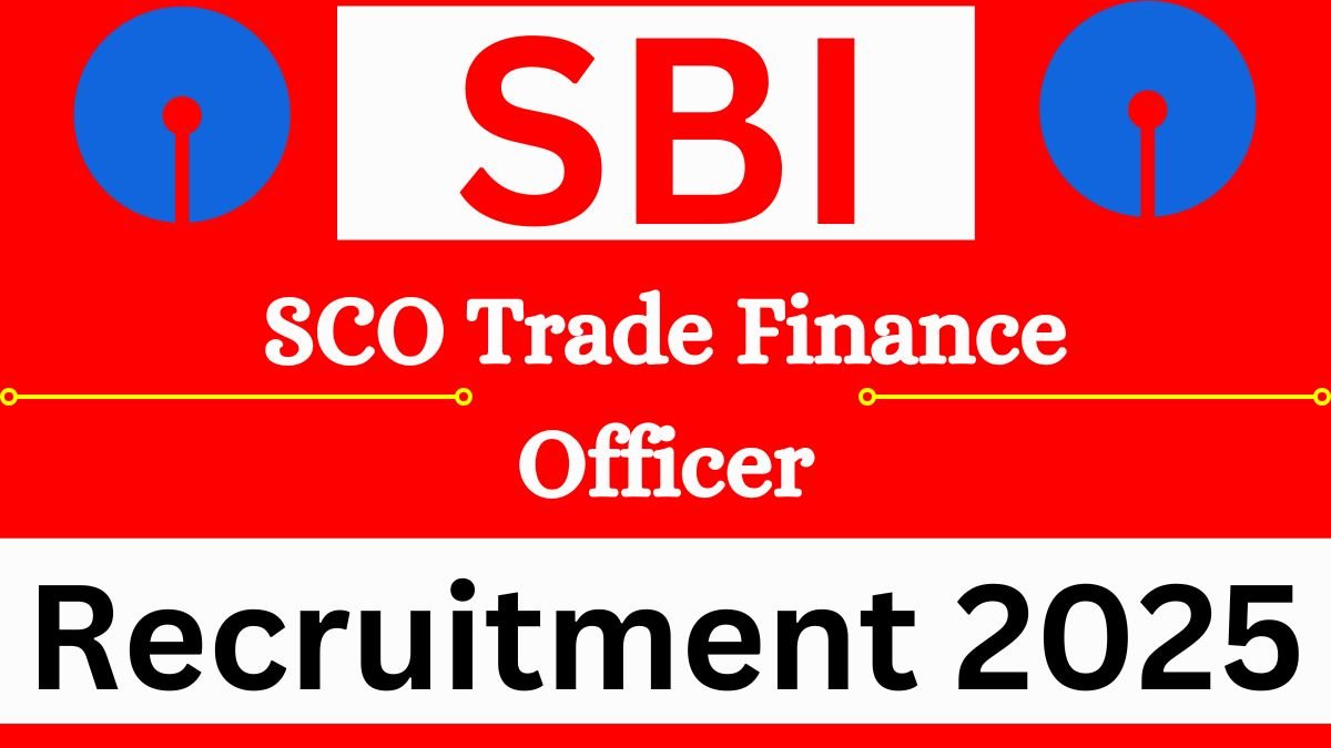 SBI Recruitment 2025 Apply For 151 SCO Trade Finance Officer Posts